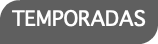 TEMPORADAS